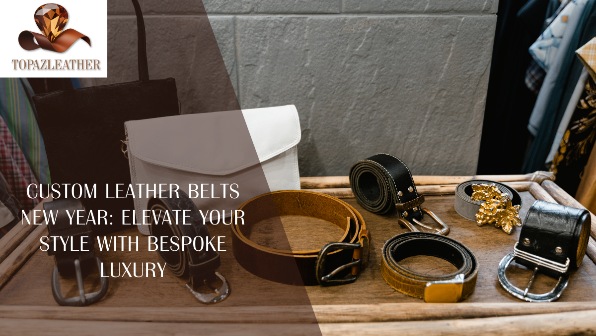 Custom leather belts new year