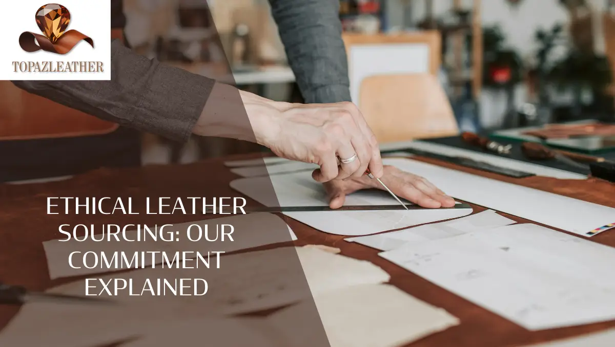 Ethical Leather Sourcing: