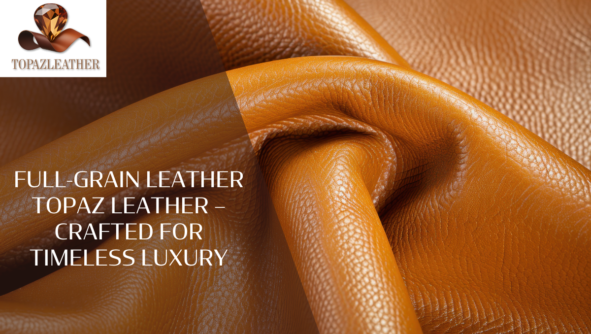 Full-grain leather Topaz Leather