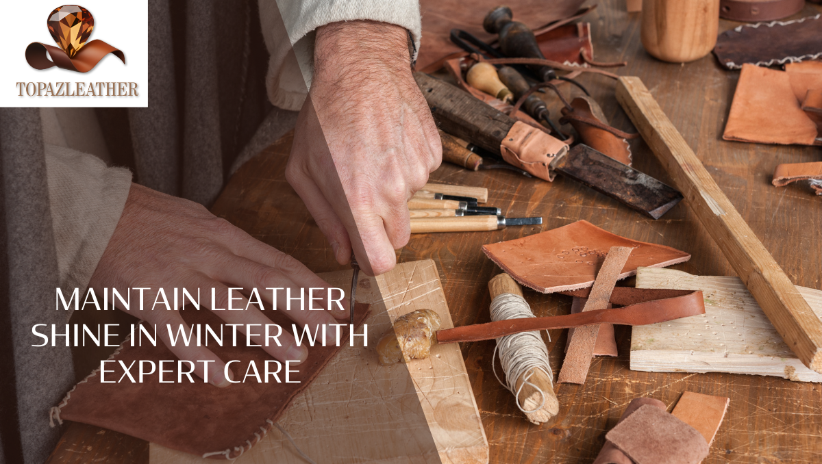 Maintain leather shine in winter with expert care