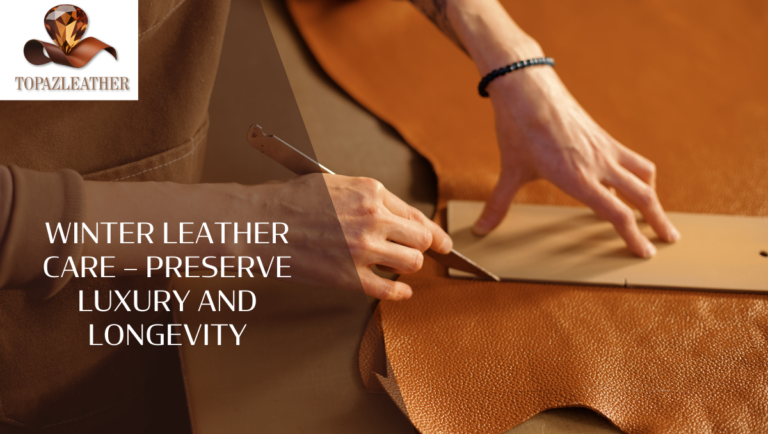 Winter leather care – Preserve Luxury and Longevity