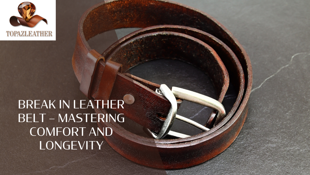 Break in leather belt