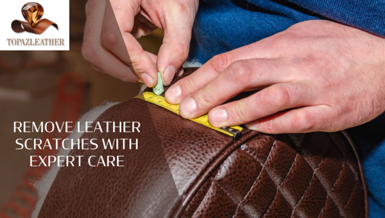 Remove Leather Scratches with Expert Care