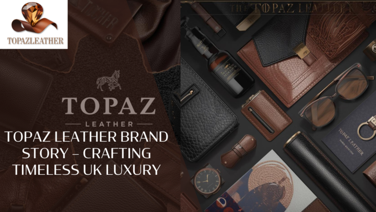 Topaz Leather brand story – Crafting Timeless UK Luxury