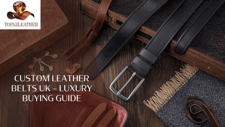 Custom leather belts UK – Luxury Buying Guide