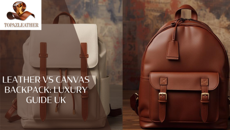 Leather vs Canvas Backpack: Luxury Guide UK